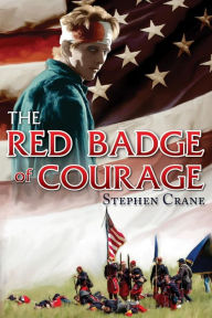 Title: The Red Badge of Courage, Author: Stephen Crane