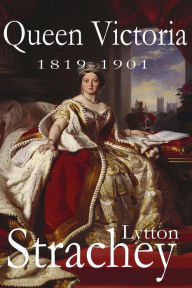 Title: Queen Victoria, Author: Lytton Strachey