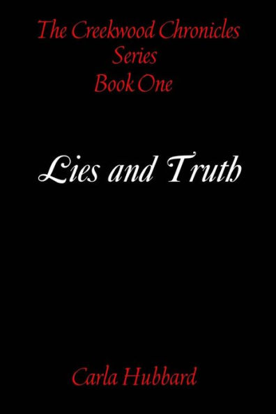 The Creekwood Chronicles: Lies and Truth: The Creekwood Chronicles: Lies and Truth