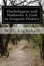 Hochelagans and Mohawks A Link in Iroquois History