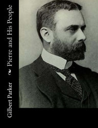Title: Pierre and His People, Author: Gilbert Parker