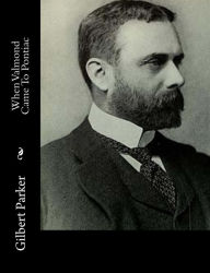 Title: When Valmond Came To Pontiac, Author: Gilbert Parker Sir