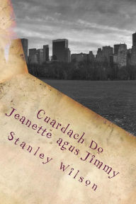 Title: Cuardach Do Jeanette agus Jimmy, Author: Stanley Wilson