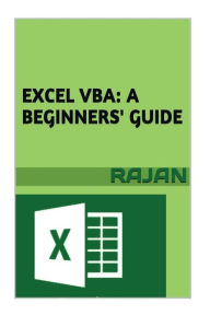 Title: Excel VBA: A Beginners' Guide, Author: Rajan E