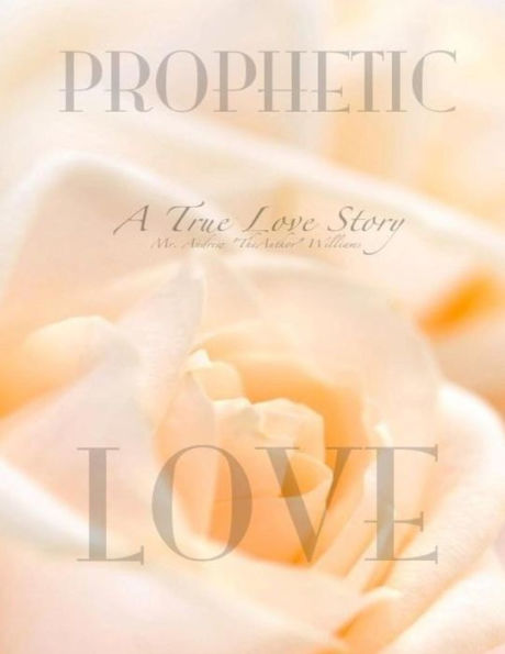 Prophetic Love: A True Love Story