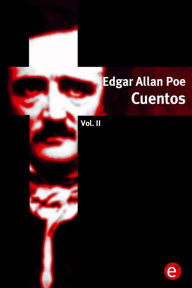 Title: Edgar Allan Poe. Cuentos: Volumen II, Author: Edgar Allan Poe