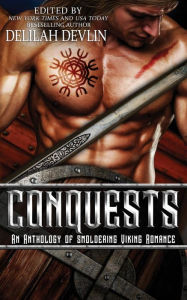 Title: Conquests: An Anthology of Smoldering Viking Romance, Author: Delilah Devlin