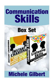 Title: The Communication Skills Box Set: Instant Charisma And Listening Skills, Author: Michele Gilbert