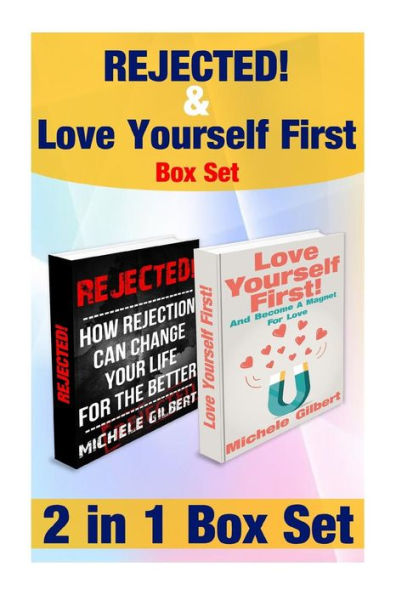 Rejected And Love Yourself First Box Set: Become A Magnet For Love And How Rejection Can Change Your Life For The Better