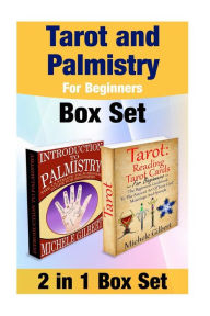 Title: Tarot and Palmistry For Beginners Box Set: Reading Tarot Cards And The Ultimate Palm Reading Guide For Beginners, Author: Michele Gilbert