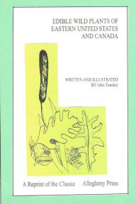 Title: Edible Wild Plants of Eastern United States and Canada, Author: John Tomikel