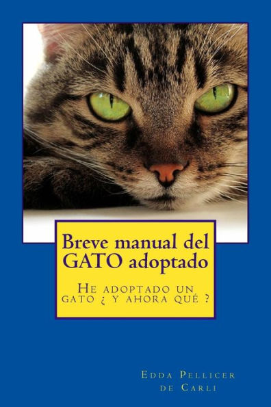 Breve manual del gato adoptado: He adoptado un gato y ahora qué ?