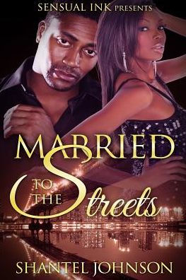 Married to The Streets: A Hood Romance