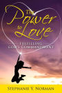 The Power to Love: Fulfilling God's Commandment