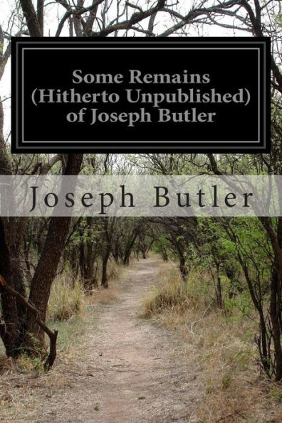 Some Remains (Hitherto Unpublished) of Joseph Butler