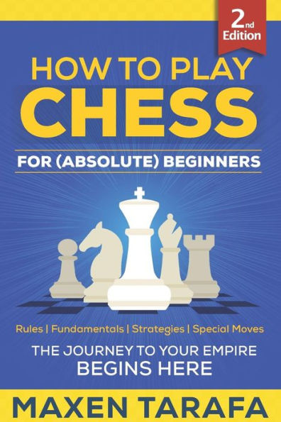 Chess: How to Play Chess for (Absolute) Beginners