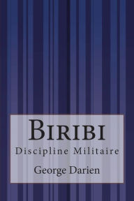 Title: Biribi: Discipline Militaire, Author: George Darien