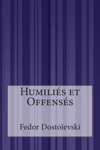 Humiliï¿½s et Offensï¿½s
