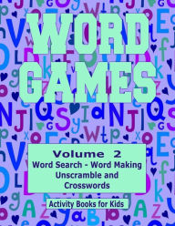 Title: Word Games Volume 2: With Word Search, Word Making, Unscramble and Crosswords, Author: Kaye Dennan