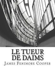 Title: Le Tueur de Daims, Author: A J B Defauconpret