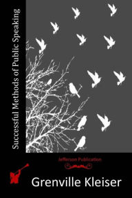 Title: Successful Methods of Public Speaking, Author: Grenville Kleiser