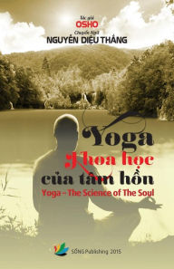 Title: Yoga Khoa Hoc Cua Tam Hon: Yoga - The Science of the Soul, Author: Thang Dieu Nguyen