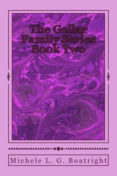 The Gellar Family Series Book Two: The Gellar Family Series