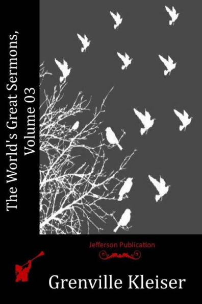 The World's Great Sermons, Volume 03