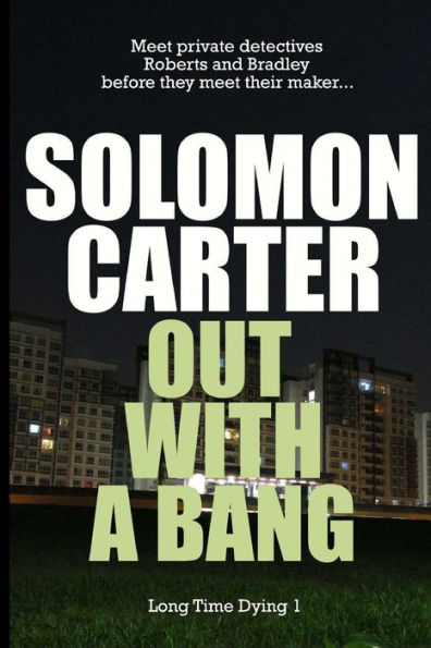 Out With A Bang - Long Time Dying Private Investigator Crime Thriller series, bo