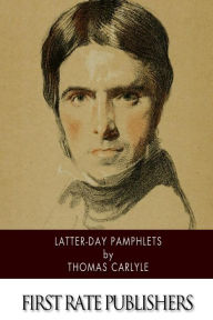 Title: Latter-Day Pamphlets, Author: Thomas Carlyle