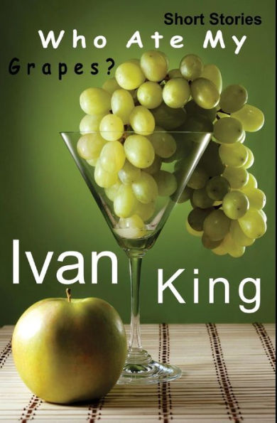 Short Stories: Who Ate My Grapes? [Free Short Stories]