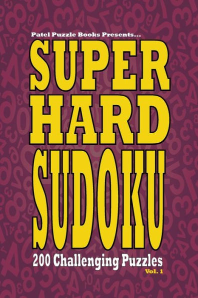 Super Hard Sudoku: 200 Challenging Puzzles