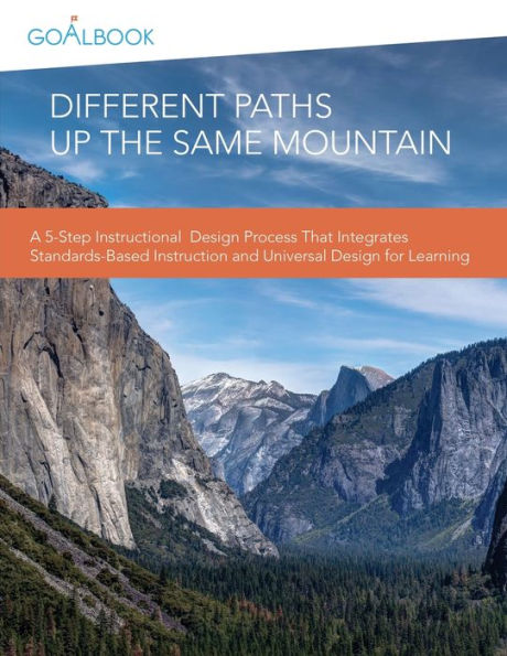 Different Paths Up the Same Mountain: A 5-Step Instructional Design Process That Integrates Standards-Based Instruction and Universal Design for Learning
