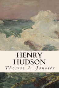 Title: Henry Hudson, Author: Thomas A Janvier
