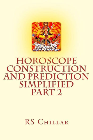 Horoscope construction and prediction simplified: A complete practical tool for software developers and astrologers Part 2