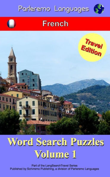 Parleremo Languages Word Search Puzzles Travel Edition French - Volume 1