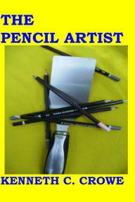 Title: The Pencil Artist, Author: Kenneth C Crowe
