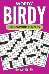 Title: Wordy Birdy - Crossword Puzzles, Author: Puzzle Books