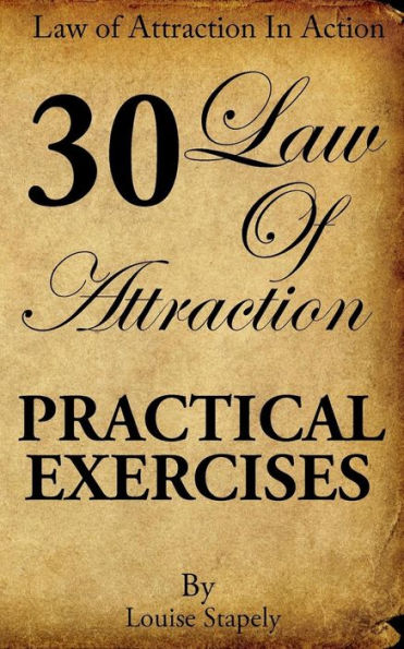 Law of Attraction - 30 Practical Exercises