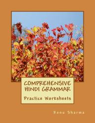 Title: Comprehensive Hindi Grammar: Practice Worksheets, Author: Renu Sharma