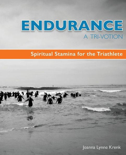Endurance A Tri-Votion: Spiritual Stamina for the Triathlete