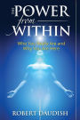 The Power From Within: Who You Really Are and Why You Are Here