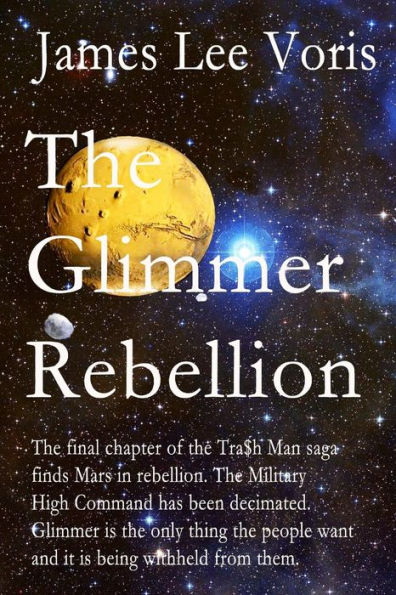 The Glimmer Rebellion: Final Chapter of the Tra$h Man Series