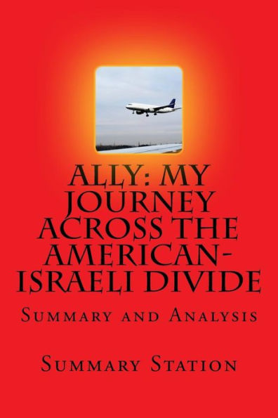 Summary and Analysis of Ally: My Journey Across the American-Israeli Divide