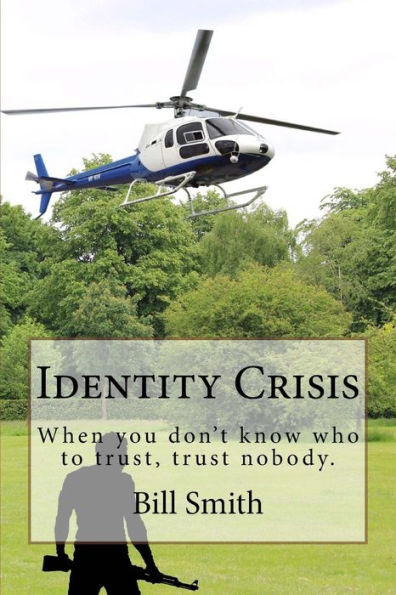 Identity Crisis: When you don't know who to trust, trust nobody.