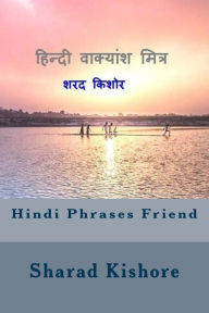Title: Hindi Phrases Friend, Author: Sharad Kishore