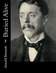 Title: Buried Alive, Author: Arnold Bennett