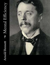 Title: Mental Efficiency, Author: Arnold Bennett