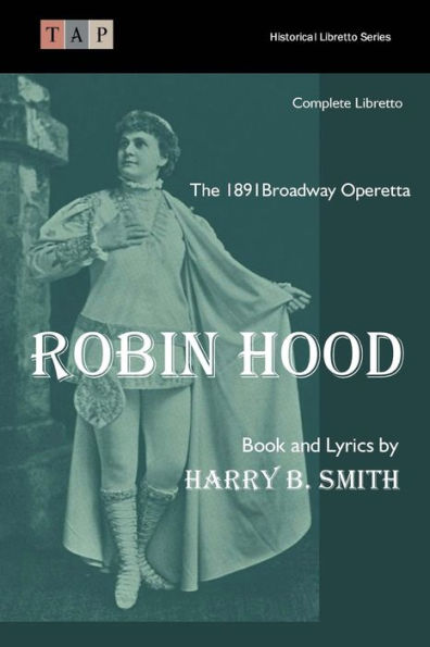 Robin Hood: The 1891 Broadway Operetta