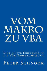 Title: Vom Makro zu VBA: Einfuehrung in die Excel-Programmierung, Author: Peter Schnoor